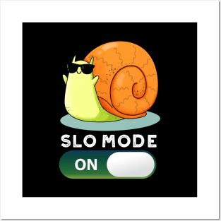 Slo-mode On Funny Slow Motion Snail Pun Posters and Art